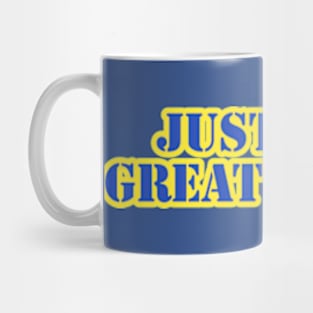 just be a great human Mug